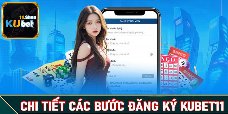 Hướng dẫn quy trình 4 bước đơn giản để đăng ký Kubet11 thành công