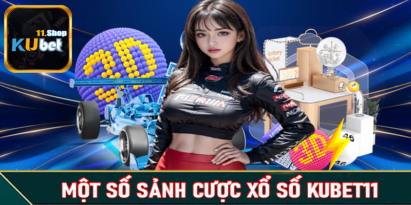 Điểm danh qua một số hình thức đặt cược xổ số Kubet11 siêu hấp dẫn